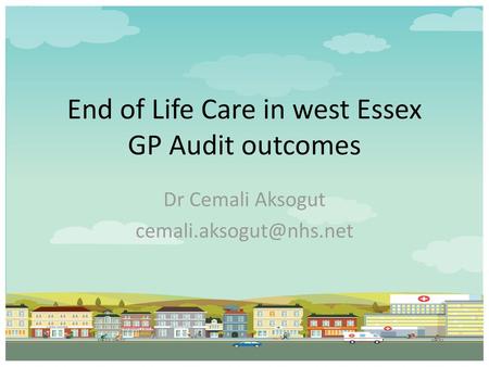 End of Life Care in west Essex GP Audit outcomes