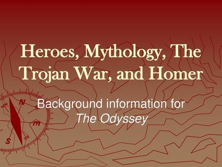 Heroes, Mythology, The Trojan War, and Homer