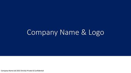 Company Name Ltd 2015 Strictly Private & Confidential