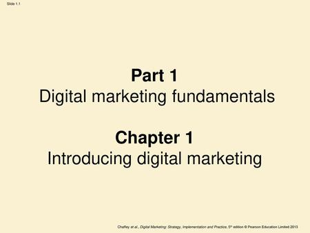 Learning objectives Evaluate the relevance of digital platforms and digital media to marketing Evaluate the advantages and challenges of digital media.