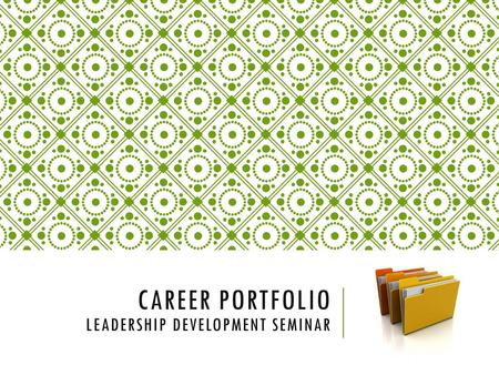 Career Portfolio Leadership Development seminar