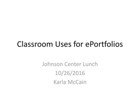 Classroom Uses for ePortfolios
