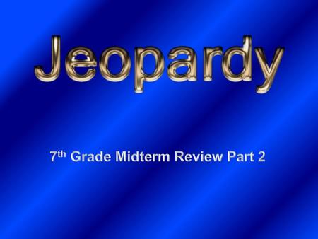 7th Grade Midterm Review Part 2