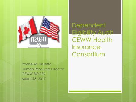 Dependent Eligibility Audit CEWW Health Insurance Consortium