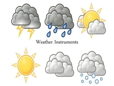 Weather Instruments.