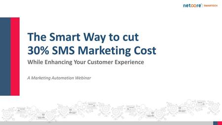 The Smart Way to cut 30% SMS Marketing Cost