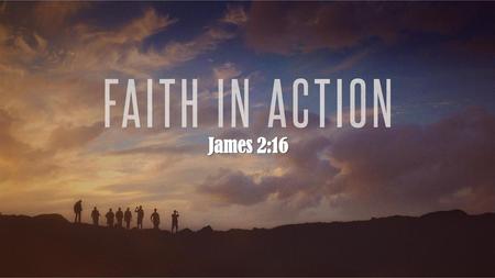 James 2:16.