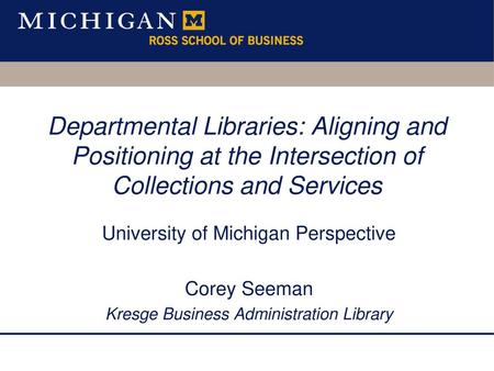 University of Michigan Perspective Corey Seeman