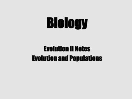 Evolution II Notes Evolution and Populations
