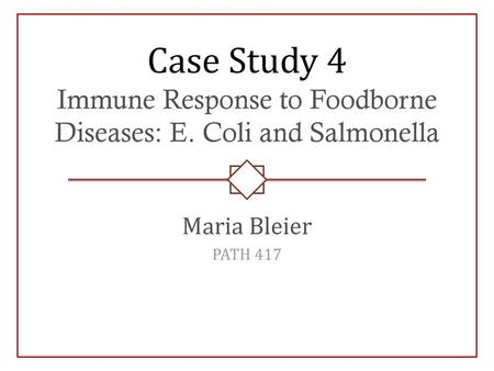 Case Study 4 Immune Response to Foodborne Diseases: E