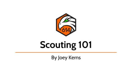 Scouting 101 By Joey Kerns.