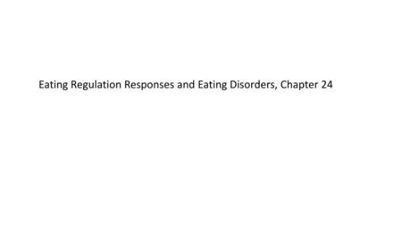 Eating Regulation Responses and Eating Disorders, Chapter 24