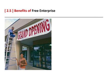 [ 2.5 ] Benefits of Free Enterprise
