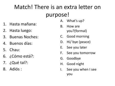 Match! There is an extra letter on purpose!