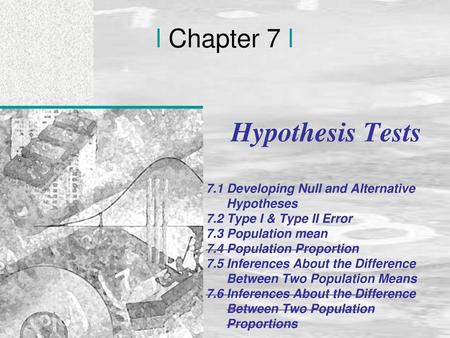 Hypothesis Tests l Chapter 7 l 7.1 Developing Null and Alternative