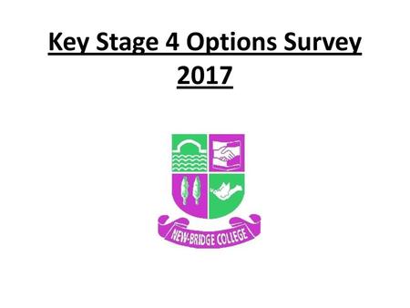Key Stage 4 Options Survey 2017