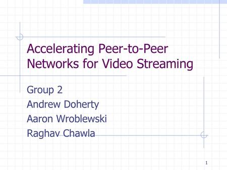 Accelerating Peer-to-Peer Networks for Video Streaming
