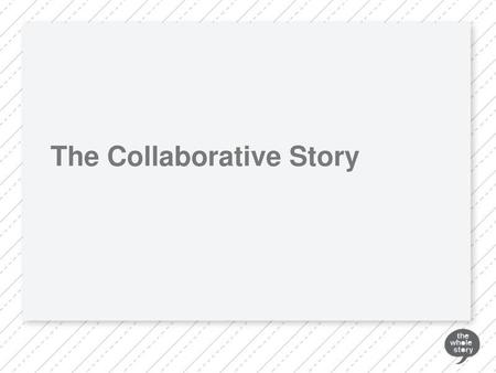 The Collaborative Story