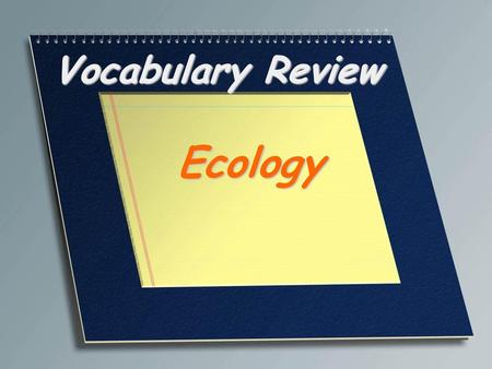 Vocabulary Review Ecology.