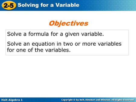 Objectives Solve a formula for a given variable.