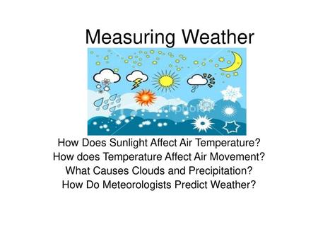 Measuring Weather How Does Sunlight Affect Air Temperature?