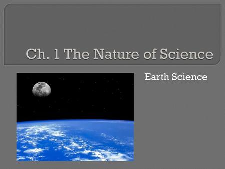 Ch. 1 The Nature of Science