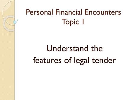 Personal Financial Encounters Topic 1