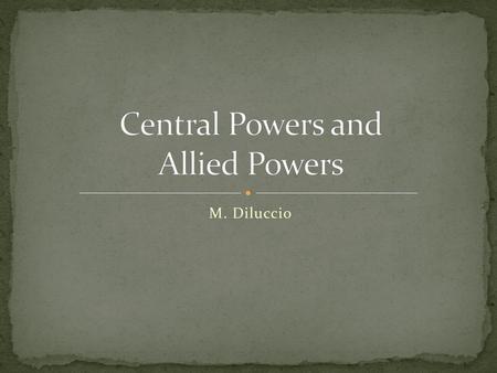 Central Powers and Allied Powers