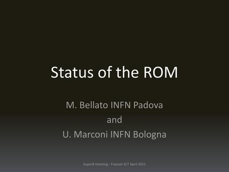 M. Bellato INFN Padova and U. Marconi INFN Bologna