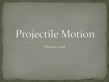 Projectile Motion Physics Level.