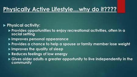 Physically Active Lifestyle…why do it????