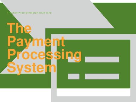 The Payment Processing System