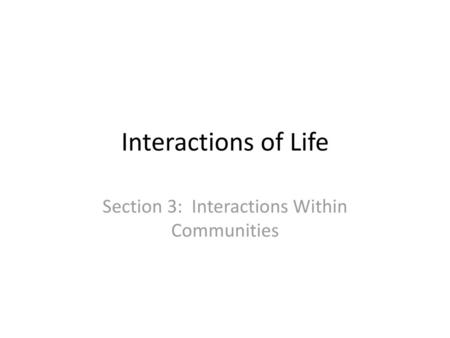 Section 3: Interactions Within Communities