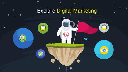 Explore Digital Marketing