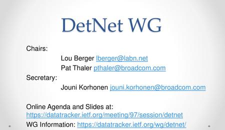 DetNet WG Chairs: Lou Berger