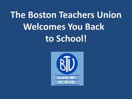 The Boston Teachers Union Welcomes You Back to School!