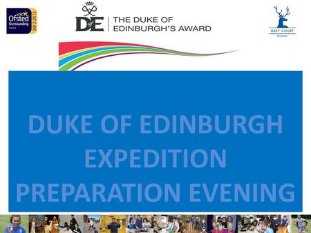 DUKE OF EDINBURGH EXPEDITION PREPARATION EVENING