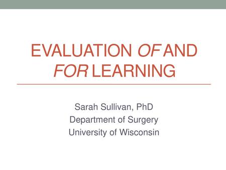 Evaluation Of and For Learning