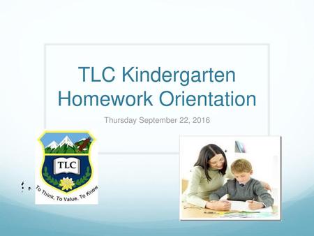 TLC Kindergarten Homework Orientation