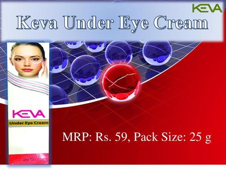 Keva Under Eye Cream MRP: Rs. 59, Pack Size: 25 g.
