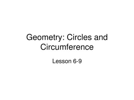Geometry: Circles and Circumference