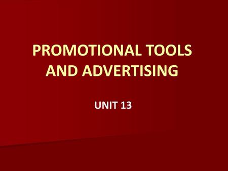 PROMOTIONAL TOOLS AND ADVERTISING