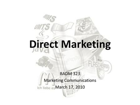BADM 323 Marketing Communications March 17, 2010
