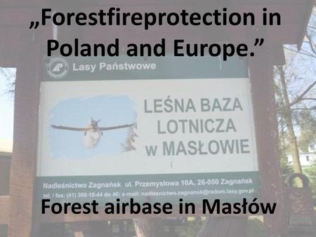 „Forestfireprotection in Poland and Europe.”