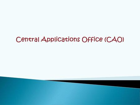 Central Applications Office (CAO)