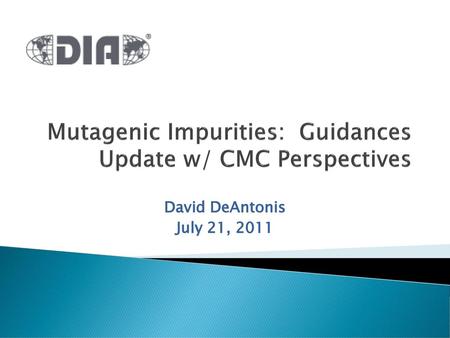 Mutagenic Impurities: Guidances Update w/ CMC Perspectives