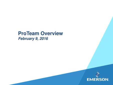 ProTeam Overview February 9, 2016.