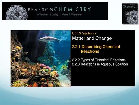 Matter and Change Describing Chemical Reactions Unit 2 Section 2