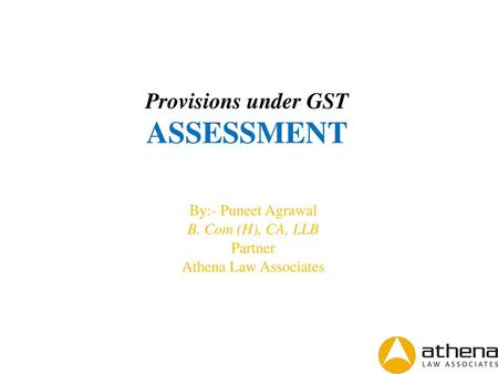 Provisions under GST ASSESSMENT