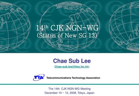 14th CJK NGN-WG (Status of New SG 13) Chae Sub Lee 